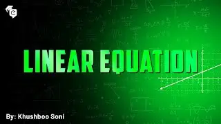 Linear Equations| A Step-by-Step Guide for Beginners | By Khushboo Soni Ma'am
