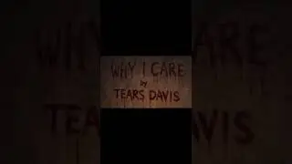 Why I Care - Tears Davis (Official Audio)
