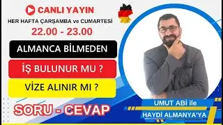 🔴 ALMANCA BİLMEDEN ALMANYA'YA GÖÇ | İŞ BULMA | VİZE ALMA MÜMKÜN MÜ ? CANLI YAYIN Ücretsiz SORU-CEVAP
