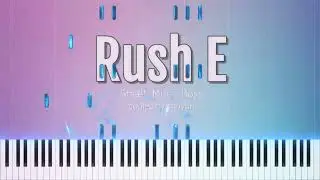 그래도 이버전은 그나마 칠 만 할껄요? RUSH E piano cover