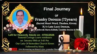 Final journey of Franky Dsouza (72years)   ||Our Lady Of Remedies Church Kirem