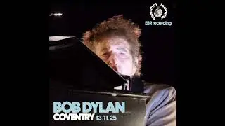 Bob Dylan ~ November 13, 2025 in Coventry, England (An EBR Recording Remastered by Bennyboy) 