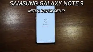 Samsung Galaxy Note 9 Initial Setup