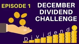 Monthly Dividend Challenge December 2019 - EP.1