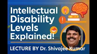 Levels of Intellectual Disability & Their Relevance to Learning | Special Education Module 4.5