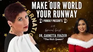 Make Our World Your Runway Presents: Dr. Carnetta Frazier,