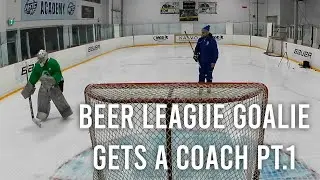 COACHING | Over 40 Goalie - Beer league goalie gets coached for the first time! pt.1