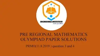 Pre regional mathematics Olympiad paper (11.8.2019) solutions of question number 3 and 4
