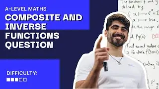 6. 5 PART Composite and Inverse Functions Question | A Level Maths
