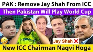 PAK Media : Remove Jay Shah From ICC 🤭 Then PAK Will Play T20 World Cup | Naqvi Chairman ?