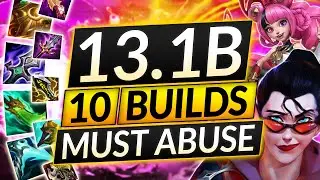 10 BEST ITEM BUILDS for Patch 13.1B - BEST META Champions - LoL Guide