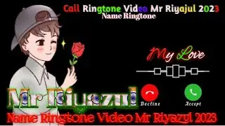 Mr #Riyajul #Name #Ringtone #video|Mr Riyazul Ringtone video|call Ringtone video|Name Ringtone video