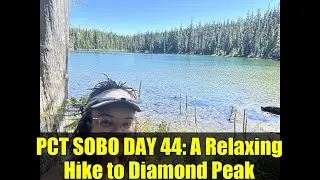 PCT SOBO DAY 44: A Relaxing Hike to Diamond Peak