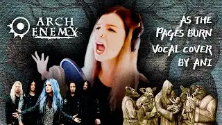 #archenemy #metalcover #femalefronted Arch Enemy-As The Pages Burn / Vocal Cover by Ani \