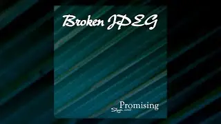 Broken JPEG - Promising (Shun Cover)