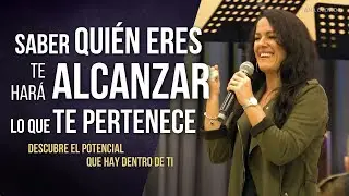 Saber quién eres te hará alcanzar lo que te pertenece - Ana Olondo | Congreso en Jerusalén 2022