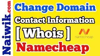 How to change Domain Contact Information [ whois ] in Namecheap