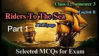 MCQS | Part 1 | Riders To The Sea |J.M.Synge | Class 12 semester3 |important for Exam 