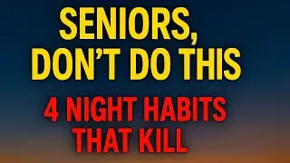 Doctor Warn:4 Bedtime Habits That Could Kill You After 70 &ndash; Seniors, Watch This Tonight!