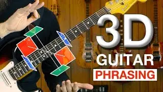 3 Dimensional Guitar PHRASING: It's Not What You Play, It's How You Play It
