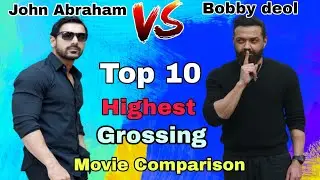 🤟John Abraham Vs Bobby Deol Top 10 Highest Grossing Movies Comparison🐣 Highest Grossing Movies