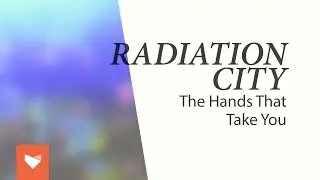 Radiation City - The Hands That Take You (Full Album)