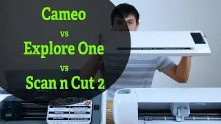 Silhouette Cameo vs Cricut Explore vs Brother Scan n Cut
