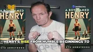&lsquo;A Boy named Henry - British Boxing Legend Sir Henry Cooper&rsquo;s Story&rsquo; written by Stu Armstrong out