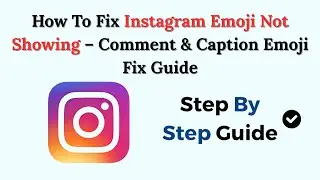 How To Fix Instagram Emoji Not Showing (2026) &ndash; Comment & Caption Emoji Fix Guide