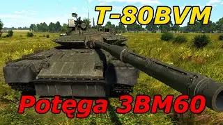 Potęga 3BM60 | T-80BVM | War Thunder gameplay PL