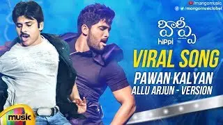 Viral Song PAWAN KALYAN & ALLU ARJUN Version | HIPPI Movie | Kartikeya | Digangana | Mango Music