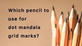 Pencil for dot mandala grid marks | dot mandala material information 