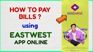 How to Pay Bills using EastWest App Online Paano Magbayad gamit ang East West Online Banking App?
