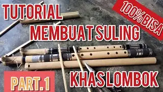 Tutorial cara membuat suling khas lombok part 1