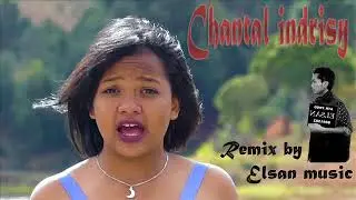 CHANTAL  INDRISY REMIX HOUSE MUSIC EDM DANCE BY ELSAN MUSIC NEW 2018