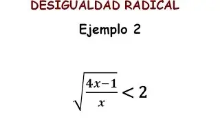 Desigualdad | Inecuación radical - Ejemplo 2