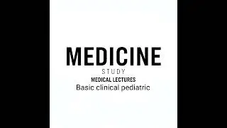 Pediatrics, Clinical Examination, Medical Education, Pediatric History face examination 