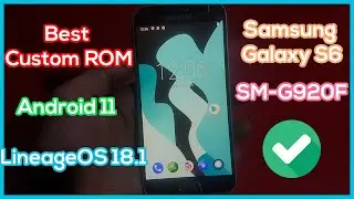 Install Lineage OS 18.1 on Samsung Galaxy S6 SM-G920F - Best Custom ROM OS Android 11