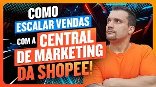 Desvendando a Central de Marketing da Shopee: Como Escalar suas Vendas de Forma Eficiente!