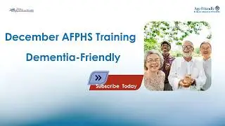 AFPHS December Training 2025 - Dementia-Friendly