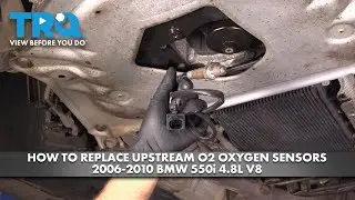 How to Replace Upstream O2 Oxygen Sensors 2006-2010 BMW 550i 4.8L V8