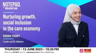 Notepad with Ibrahim Sani: Nurturing growth, social inclusion in the care economy