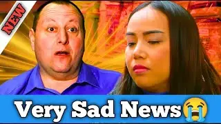 Very Sad News For Fans 😭😭90 Day Annie Suwan  Thailand Amid Signs  & David Toborowsky Might  America