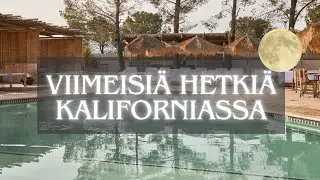 VIIMEISI&Auml; HETKI&Auml; KALIFORNIASSA-  T&auml;ydenkuun kylpy siskojen kanssa | Valmistautuminen Ruotsiin