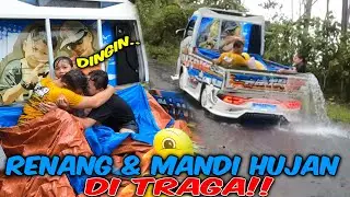 RENANG DI BAK TRAGA DAN HUJAN HUJANAN BARENG DITDIM BIAR GAK SEDIH KARNA TRUCKNYA RUSAK