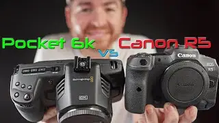 BMPCC 6K vs Canon EOS R5: Which Camera is More Cinematic ?