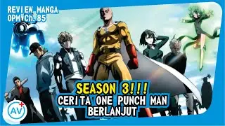 SEASON 3 ONE PUNCH MAN!!! Cerita Si Botak Saitama Berlanjut!! - Review OPM (Manga Ch.85)