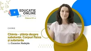 Chimie, Clasa a VII-a, Chimia - știința despre substanțe. Corpuri fizice și substanțe