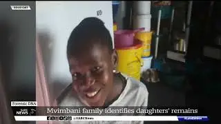 Eastern Cape | Mvimbani family identifies daughters' remains, two years later