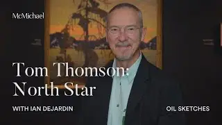 (EP 2) Tom Thomson: North Star with Ian Dejardin - Oil Sketches